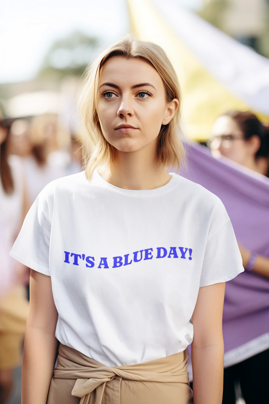 "It's A Blue Day" White T-Shirt