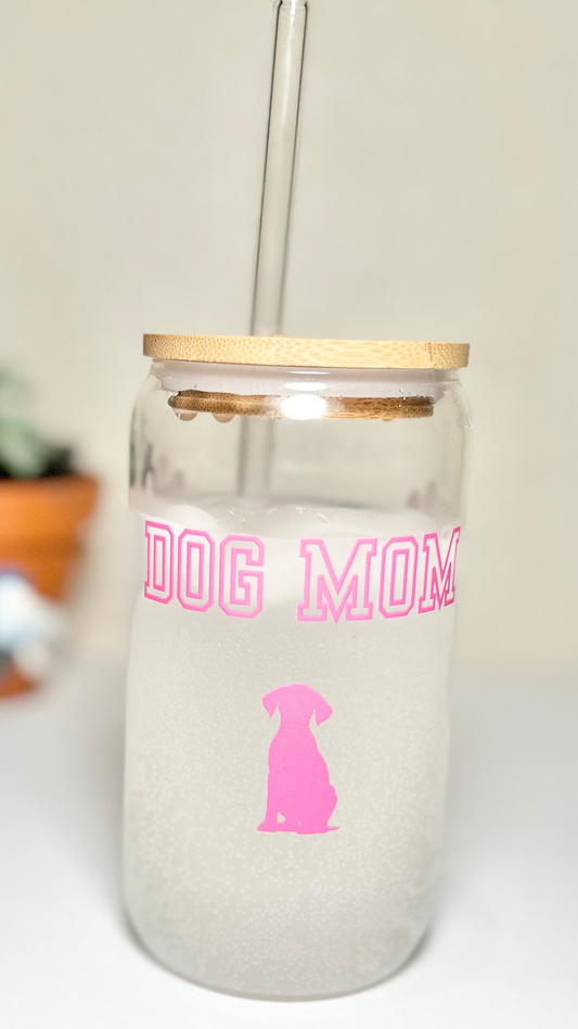 "Dog Mom" Can Glass (Front View)