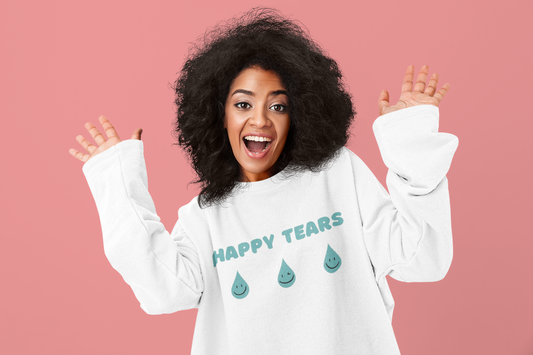 "Happy Tears" Sweatshirt (Unisex)