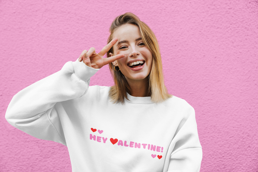 Hey Valentine! Sweatshirt