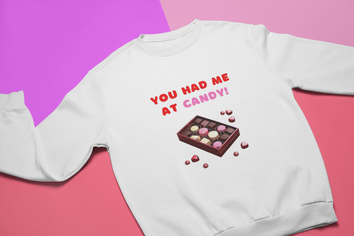 "You Had Me At Candy" Sweatshirt